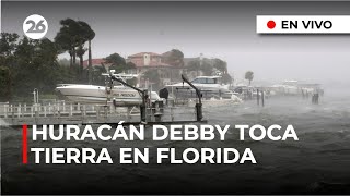 🔴 EN VIVO  EL HURACÁN DEBBY TOCA TIERRA EN FLORIDA COMO TORMENTA DE CATEGORIA 1 [upl. by Pinkerton]