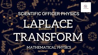 LAPLACE TRANSFORM  MATHEMATICAL PHYSICS SCIENTIFIC OFFICER PHYSICS [upl. by Novyart]