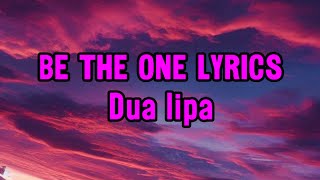 Be the one  Dua Lipa lyrics  Dua Lipa  Be the one  Be the one lyrics [upl. by Oira]