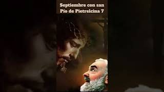 Septiembre con san Pío de Pietrelcina 7 padrepiodepietrelcina padrepio [upl. by Nawoj]