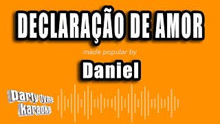 Daniel  Declaração De Amor Versão Karaokê [upl. by Michon]