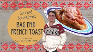 Lord Of The Rings Food Bag End French Toast  HOBBIT Second Breakfast  12 Days Of Cosplay Christmas [upl. by Eterg]