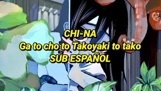 CHINA 【Ga to cho to takoyaki to tako】Sub Español [upl. by Haerr]