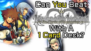 VG Myths  Can You Beat Kingdom Hearts ReChain of Memories With A 1 Card Deck [upl. by Ianahs]