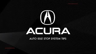 Acura Auto Idle Stop System Tips [upl. by Ennoryt]