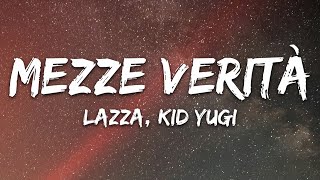 Lazza Kid Yugi  MEZZE VERITÀ TestoLyrics [upl. by Roberta]