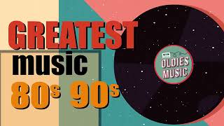 Best Oldies Songs Of 1980s  80s 90s Greatest Hits  The Best Oldies Song Ever [upl. by Ahsak]