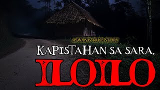 KAPISTAHAN SA SARA ILOILO  ASWANG TRUE STORY [upl. by Tnirb]