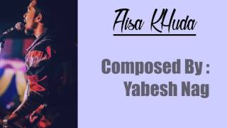 Aisa Khuda By Yabesh Nag [upl. by Wernsman]