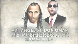 Arcangel ft Don Omar Me Prefieres A Mi Official Remix La Formula [upl. by Mast70]