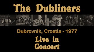 The Dubliners  Live in Dubrovnik 1977  FULL CONCERT [upl. by Katuscha]