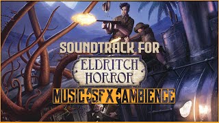 Eldritch Horror Board Game  Music Ambience [upl. by Sephira]