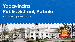 Episode 2  Great Indian Schools Season  2  Feat Yadavindra Public School Patiala ypspatiala [upl. by Michon727]