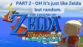 Wind Waker Randomizer Chaos  Part 2  Unexpected Twists amp Hidden Treasures [upl. by Dnamron]