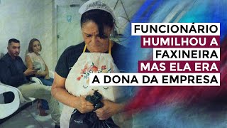 Funcionário humilha faxineira sem saber que era a dona da empresa [upl. by Arabele289]