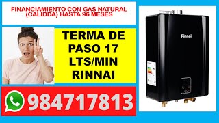 TERMA RINNAI 17 LITROS A GAS NATURAL CALENTADOR DE AGUA CATALOGO CREDICALIDDA abastece 3 servicios [upl. by Zelda]