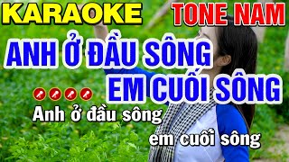 ANH Ở ĐẦU SÔNG EM CUỐI SÔNG Karaoke Tone Nam  Bến Hẹn Karaoke [upl. by Ariela134]