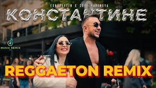 KONSTANTIN X SOFI MARINOVA  KONSTANTINE  КОНСТАНТИН Х СОФИ МАРИНОВА  КОНСТАНТИНЕ REGGAETON REMIX [upl. by Aynotel]