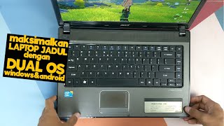 LAPTOP Jadul Ini Kita Bikin Lebih Joss Dengan Dual OS Windows amp Android x86 [upl. by Ayaladnot]