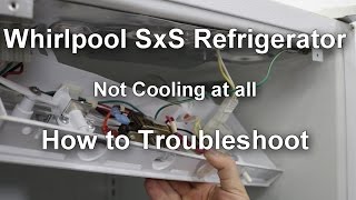 Whirlpool Side by Side Refrigerator Not Cooling at all  How to Troubleshoot [upl. by Grantham]