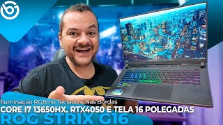 Novo ROG STRIX G16  Core i7 13650HX 16GB de RAM RTX 4050 e Tela 16 Polegadas [upl. by Atsirak]