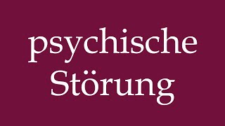 How to Pronounce psychische Störung mental disorder Correctly in German [upl. by Accebar]