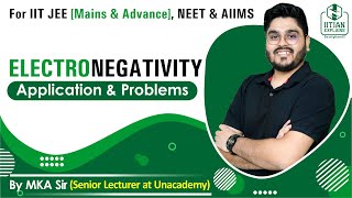 Electronegativity  Application amp Problems  Explained by IITian  Jee Mains Advance  NEET  AIIMS [upl. by Eilsel587]