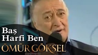 ÖMÜR GÖKSEL Baş Harfi Ben [upl. by Alemap]