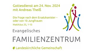 Gottesdienst LKG Erlangen am 24112024 [upl. by Ahsimet]