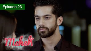 Mehek  EPS 23  Zindagi Ki Mehek  Version Française  Complet  HD [upl. by Shelah]