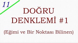 11 SINIF ANALÄ°TÄ°K GEOMETRÄ° 7 BÄ°R NOKTASI VE EÄžÄ°MÄ° VERÄ°LEN DOÄžRUNUN DENKLEMÄ° [upl. by Aciretehs261]