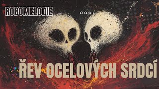 Robomelodie  Řev ocelových srdcí [upl. by Otto]