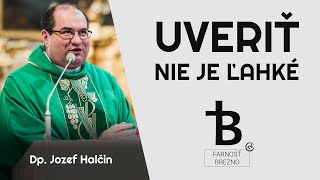 Uveriť nie je ľahké │ o Jozef Halčin [upl. by Nidorf]