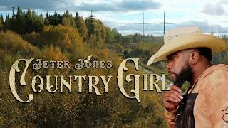 Country Girl Jeter Jones [upl. by Pace]