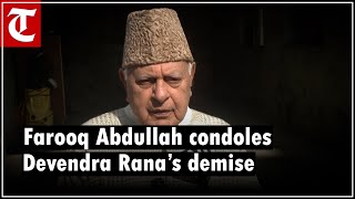 We had good relations with him Farooq Abdullah condoles Devendra Rana’s demise [upl. by Noreen230]