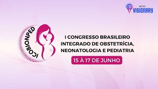 I CONGRESSO BRASILEIRO INTEGRADO DE OBSTETRÍCIA NEONATOLOGIA E PEDIATRIA [upl. by Kopp108]