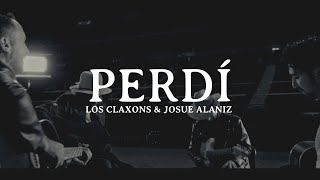 Los Claxons amp Josue Alaniz  Perdí [upl. by Cinom]