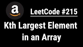 Kth Largest Element in an Array  LeetCode 215  Python JavaScript Java and C [upl. by Kristen]