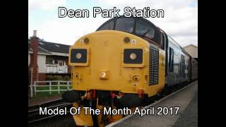 Dean Park Station Video 115  Model Of The Month April 2017 [upl. by Bernice]