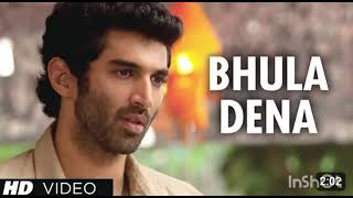 Bhula dena mujhe Full song [upl. by Ylrad]