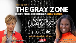 The Gray ZoneObjective vs Subjective Christianity Moral Claims PT 1 [upl. by Crudden]