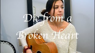 Die from a Broken Heart Maddie amp Tae  Robyn Ottolini Cover [upl. by Breana]