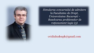 Simulare admitere Drept mai 2023  rezolvarea problemelor de raționament logic 3 [upl. by Aneg42]