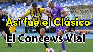 CLÁSICO Deportes Concepción vs Fernández Vial Futbol Chileno [upl. by Eetse]