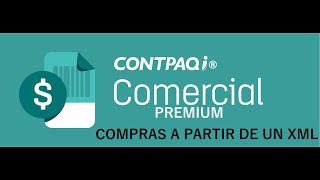 COMPRAS A PARTIR DE UN XML EN COMERCIAL PREMIUM CONTPAQi [upl. by Esdras307]