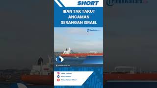 Iran Tak Takut Ancaman Serangan Israel Kapal Tanker Minyak Berjalan Lagi di Area Krusial [upl. by Nelrac452]