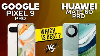 Google Pixel 9 Pro VS Huawei Mate 60 Pro  Full Comparison ⚡Which one is Best [upl. by Prud]