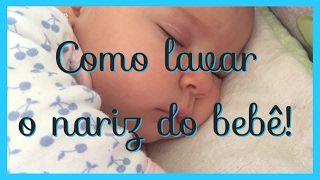 Como lavar o nariz do bebê [upl. by Ellennaj]