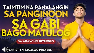 TAIMTIM NA PANALANGIN SA PANGINOON SA GABI BAGO MATULOG• DASAL SA ARAW NG BIYERNES [upl. by Seaton]