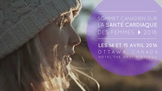 Le sommet canadien sur la santé cardiaque des femmes de 2016 [upl. by Tory623]